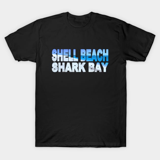 SHELL BEACH Shark Bay - Western Australia T-Shirt by TouristMerch